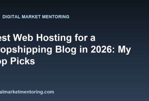 Best Web Hosting for a Dropshipping Blog in 2026: My Top Picks